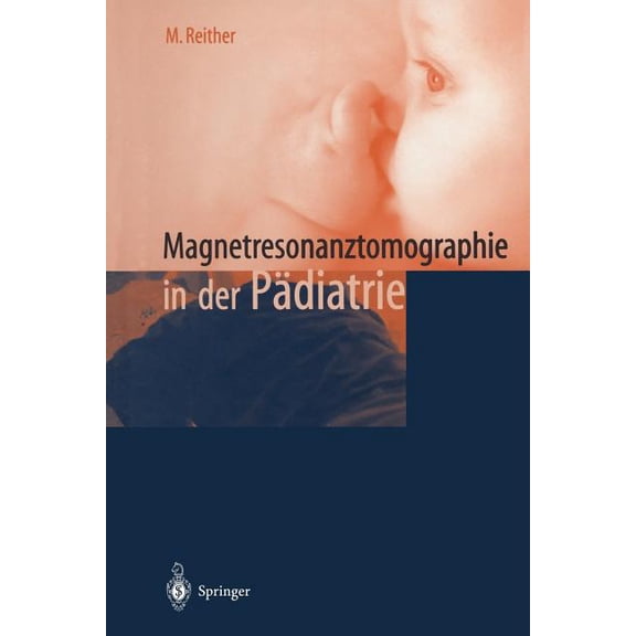Magnetresonanztomographie in Der Pädiatrie, (Paperback)