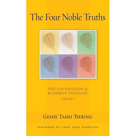 Foundation of Buddhist Thought: The Four Noble Truths (Paperback)