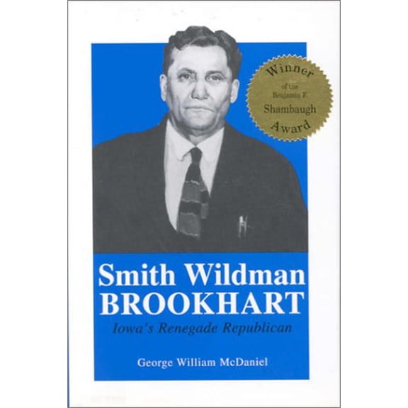 Pre-Owned Smith Wildman Brookhart: Iowa's Renegade Republican, 9780813821078, 081382107X, Hardcover, First Edition edition