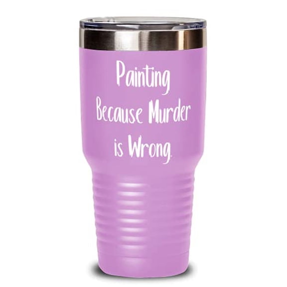 Beautiful Painting 30oz Tumbler, Painting Because Murder is Wrong, s For Men Wom