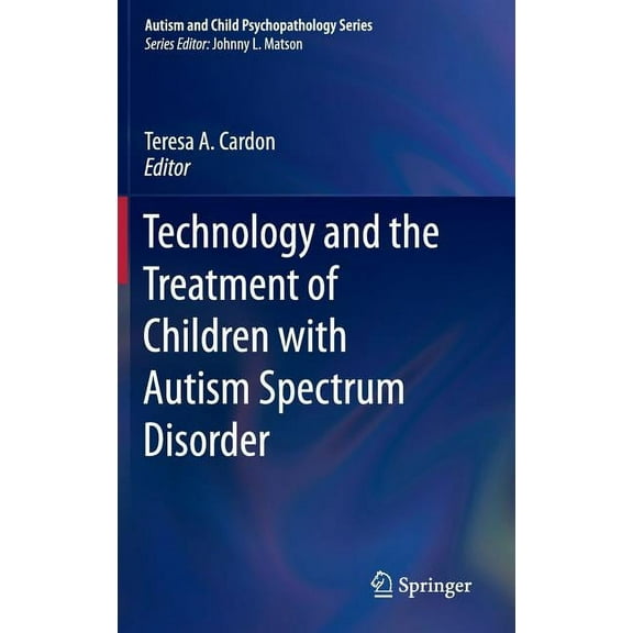 Autism and Child Psychopathology Technology and the Treatment of Children with Autism Spectrum Disorder, (Hardcover)