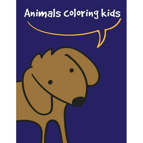 Education Kids: Animals coloring kids: A Coloring Pages with Funny design and Adorable Animals for Kids, Children, Boys, Girls (Paperback)