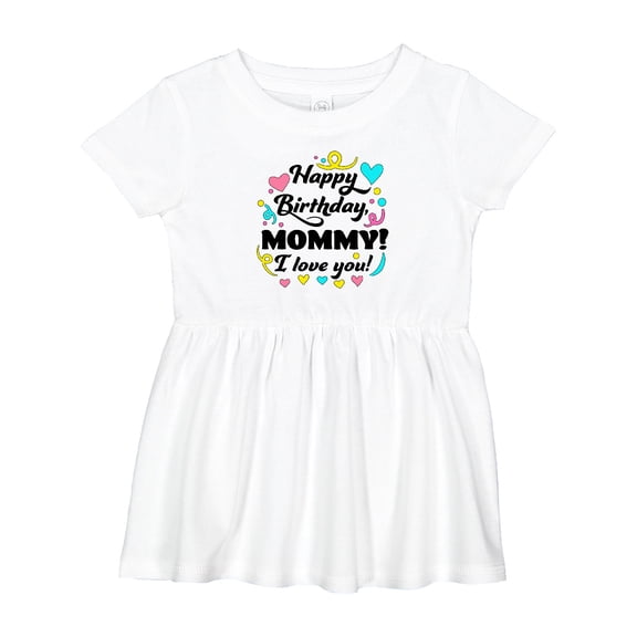 Inktastic Happy Birthday, Mommy I Love You Girls Baby Dress