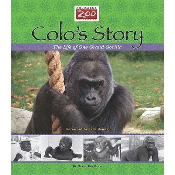Pre-Owned Colo's Story: The Life of One Grand Gorilla (Columbus Zoo Books for Young Readers) (Paperback) 0984155457 9780984155453