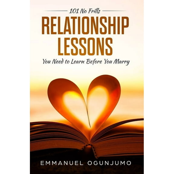 101 No Frills Relationship Lessons You Need to Learn Before You Marry (Paperback)