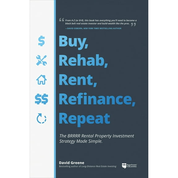 Buy, Rehab, Rent, Refinance, Repeat: The Brrrr Rental Property Investment Strategy Made Simple (Paperback)