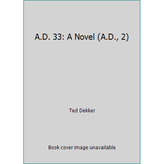 Pre-Owned A.D. 33: A Novel (A.D., 2) (Hardcover) 1599954176 9781599954172