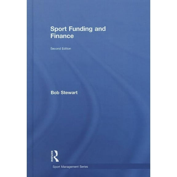 Sport Management Sport Funding and Finance: Second edition, (Hardcover)