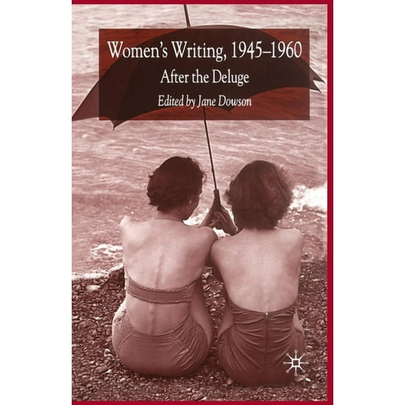 Women's Writing 1945-1960: After the Deluge, (Paperback)