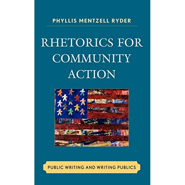 Rhetorics for Community Action: Public Writing and Writing Publics (Cultural Studies/Pedagogy/Activism)