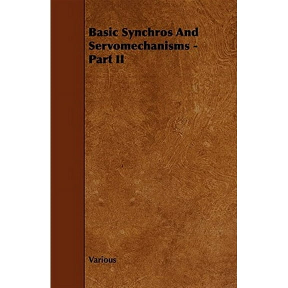 Basic Synchros and Servomechanisms - Part II (Paperback)