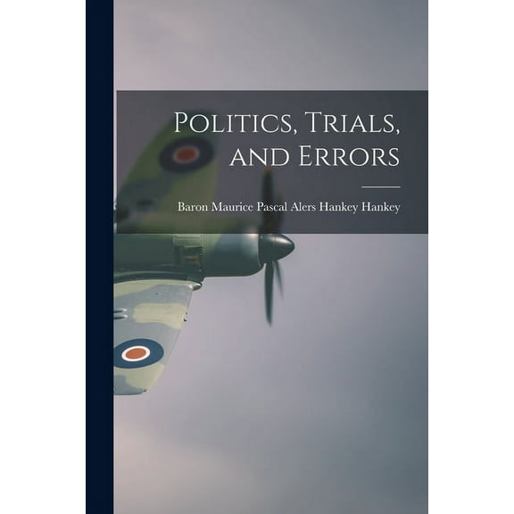 Politics, Trials, and Errors, (Paperback)