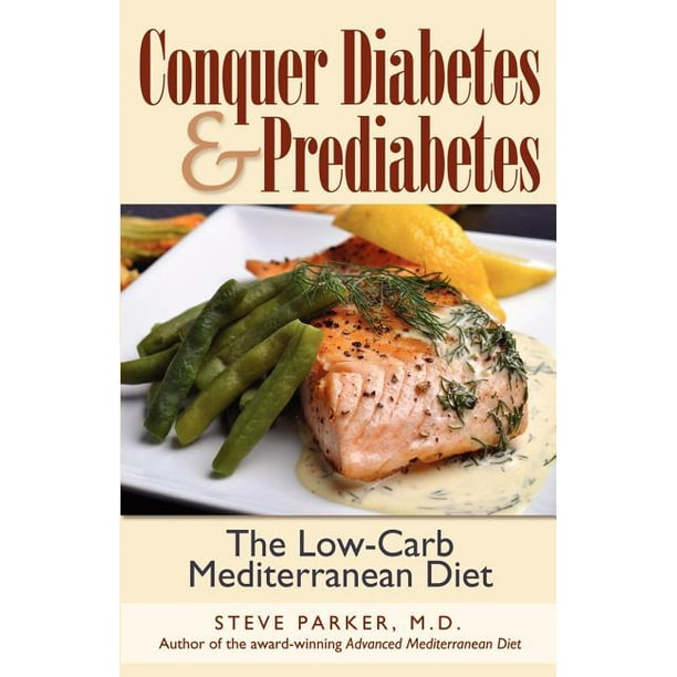 conquer-diabetes-and-prediabetes-the-low-carb-mediterranean-diet-walmart-walmart