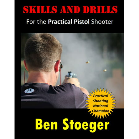 Skills and Drills:For the Practical Pistol Shooter -