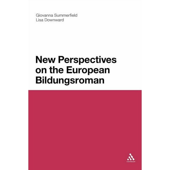 Continuum Literary Studies New Perspectives on the European Bildungsroman, (Paperback)