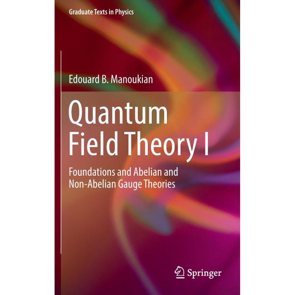 Graduate Texts in Physics Quantum Field Theory I Foundations and