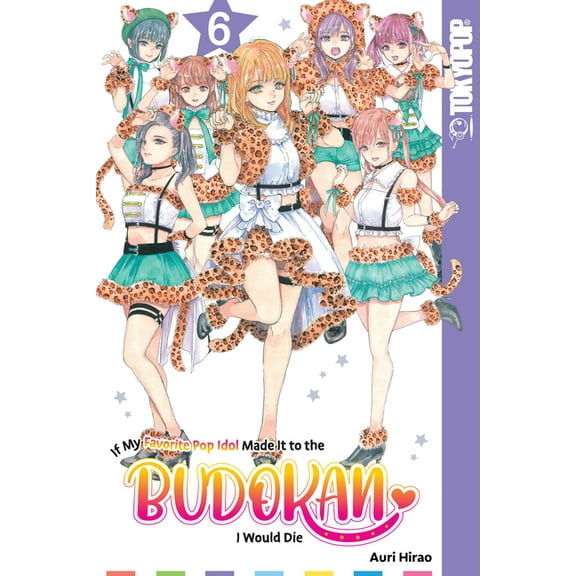 If My Favorite Pop Idol Made It to the Budokan, I Would Die, Volume 6, (Paperback)
