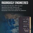 thumbnail image 6 of PNY Performance 16GB (2x8GB) DDR4 3200MHz (2666MHz-2133MHz) CL22 Laptop Memory Kit MN16GK2D43200-TB, 6 of 7