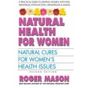 Angle View: Natural Health for Women: Natural Cures for Women's Health Issues [Paperback - Used]