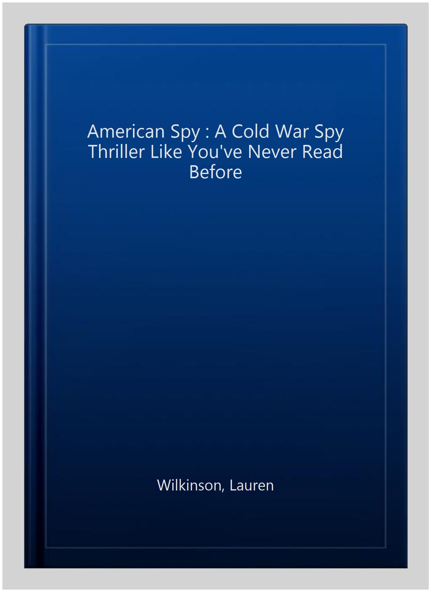 American Spy A Cold War Spy Thriller Like You've Never Read Before