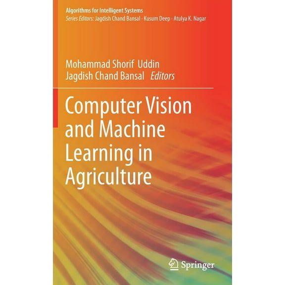 Algorithms for Intelligent Systems Computer Vision and Machine Learning in Agriculture, (Hardcover)
