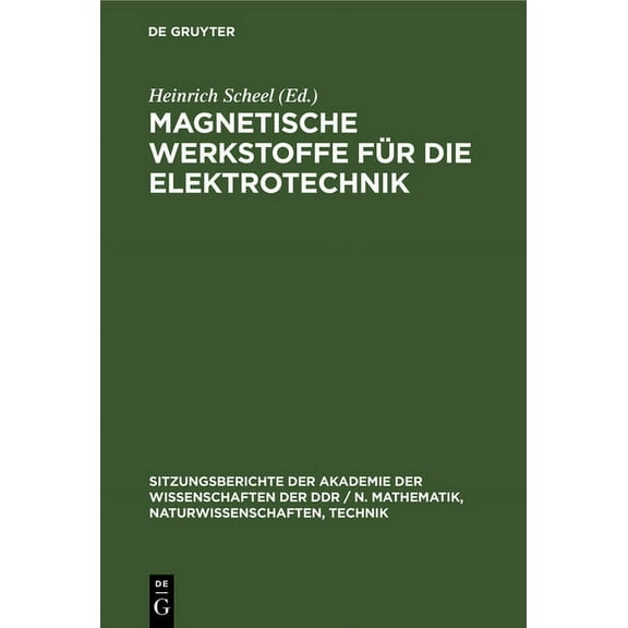 Sitzungsberichte der Akademie der Wissen Magnetische Werkstoffe FÃ¼r Die Elektrotechnik, Book 1976, (Hardcover)
