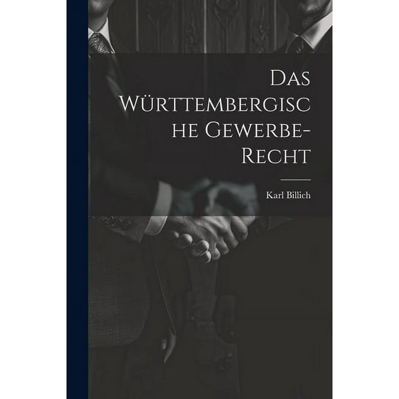 Das Württembergische Gewerbe-recht (Paperback)