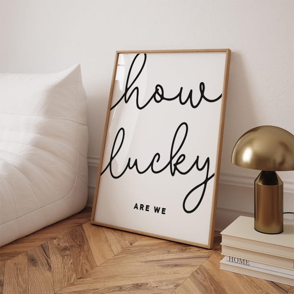 How Lucky Are We Print, Minimalist Script Wall Art Home Decor #694, Unframed Poster Size 8x12