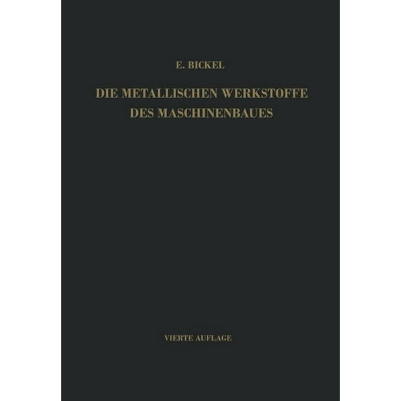 Die Metallischen Werkstoffe Des Maschinenbaues, (Paperback)