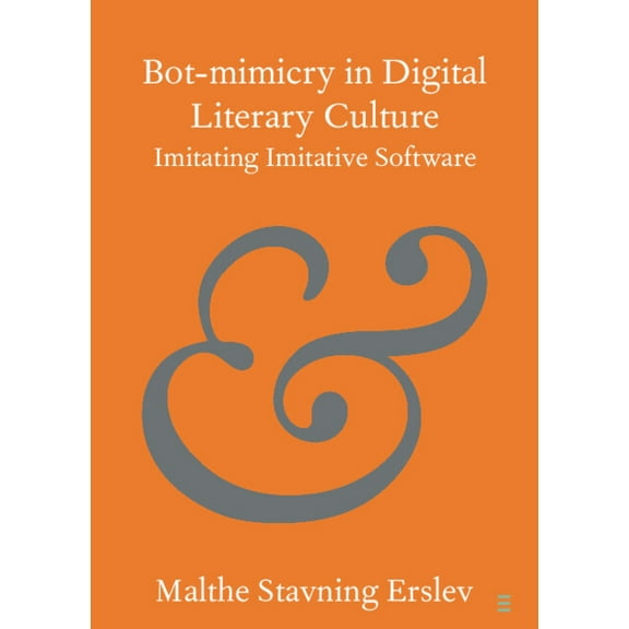Elements in Publishing and Book Culture Bot-mimicry in Digital Literary Culture, (Paperback)