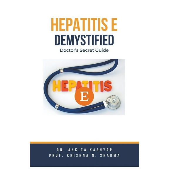 Hepatitis E Demystified: Doctor's Secret Guide, (Paperback)
