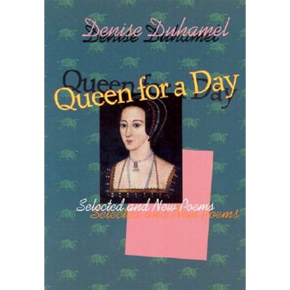 Pre-Owned Queen for a Day: Selected And New Poems (Paperback) 0822957620 9780822957621