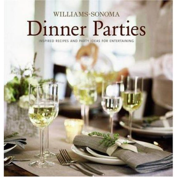 Pre-Owned Williams-Sonoma Entertaining: Dinner Parties (Hardcover) 0743278534 9780743278539