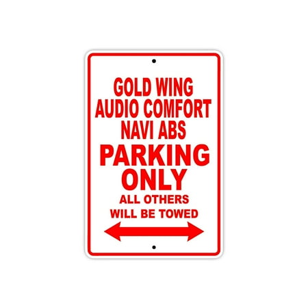 Goldwing Audio (HONDA GOLD WING AUDIO COMFORT NAVI ABS Parking Only All Others Will Be Towed Motorcycle Bike Novelty Garage Aluminum Sign 18