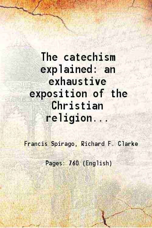 The catechism explained an exhaustive exposition of the Christian