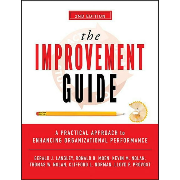 The Improvement Guide: A Practical Approach to Enhancing Organizational Performance, (Hardcover)