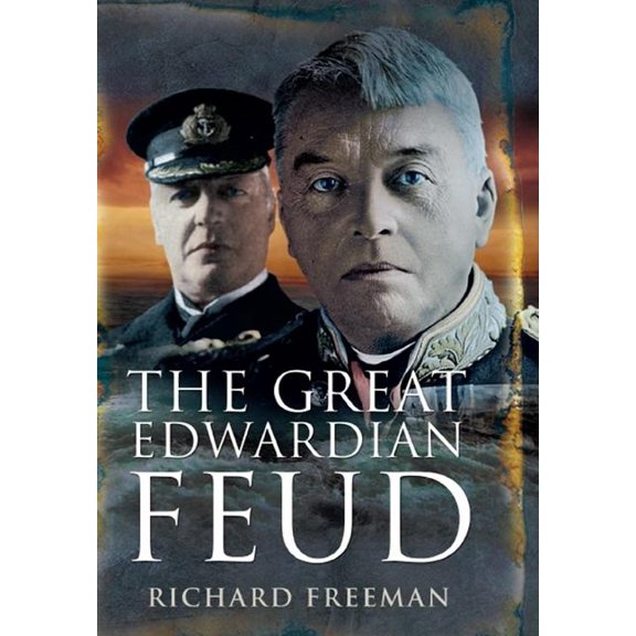 The Great Edwardian Naval Feud (Hardcover)