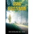 thumbnail image 1 of Pre-Owned Using Jesus's Name (Paperback) 154566711X 9781545667118, 1 of 1