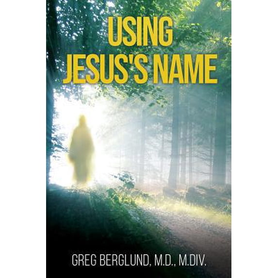 Pre-Owned Using Jesus's Name (Paperback) 154566711X 9781545667118