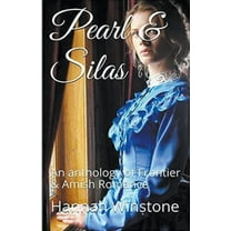 Pearl & Silas An Anthology of Frontier & Amish Romance, (Paperback)