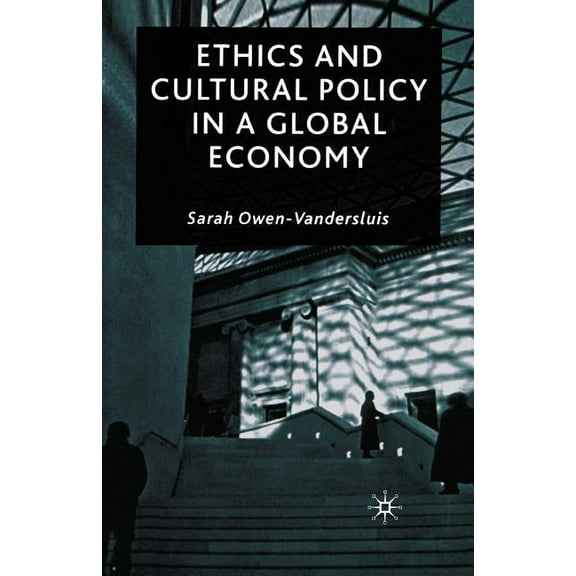 Ethics and Cultural Policy in a Global Economy, (Paperback)
