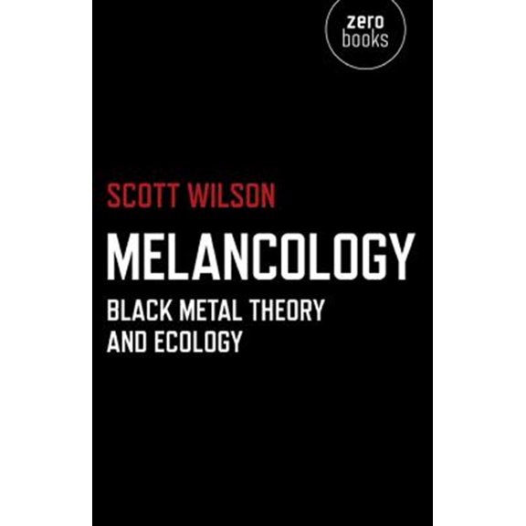 Pre-Owned Melancology : Black Metal Theory and Ecology (Paperback)