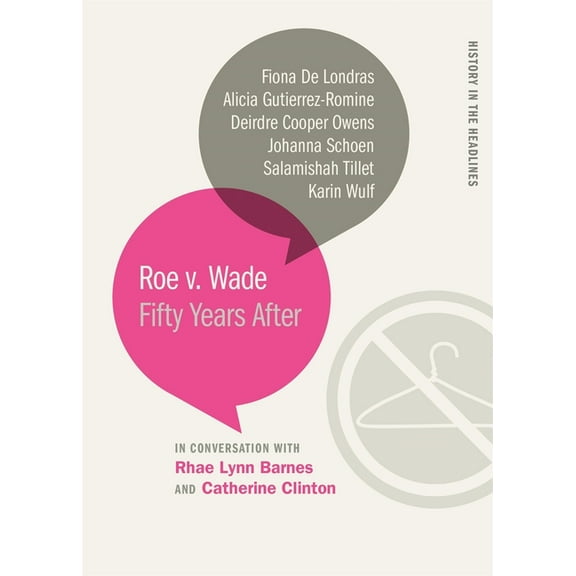 History in the Headlines Roe v. Wade: Fifty Years After, (Paperback)