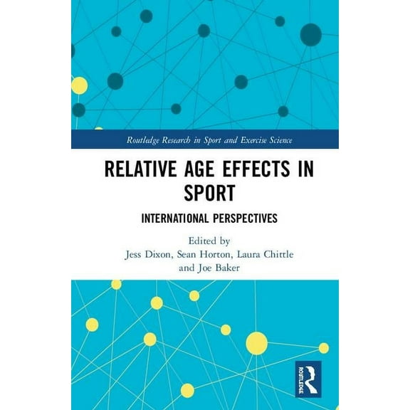 Routledge Research in Sport and Exercise Relative Age Effects in Sport: International Perspectives, (Hardcover)
