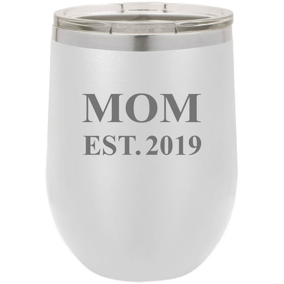 Mom Established Est. 2019 Stainless Steel Engraved Insulated 12 oz Double-Walled Wine Tumbler with Clear Plastic Lid, White
