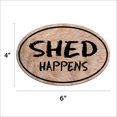 thumbnail image 2 of Furry Shed Happens Oval Magnet, 2 of 3