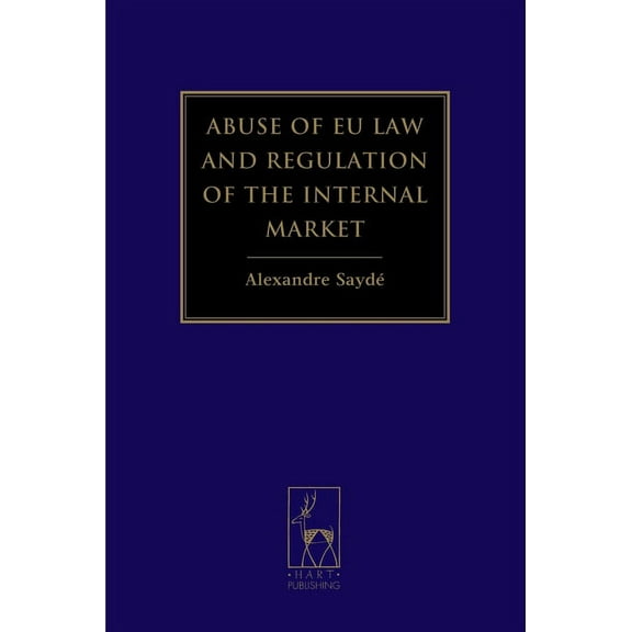 Abuse of EU Law and Regulation of the Internal Market, (Hardcover)