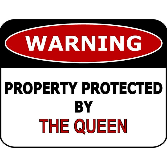 PCSCP Warning Property Protected By The Queen 11 inch by 9.5 inch Laminated Funny Sign