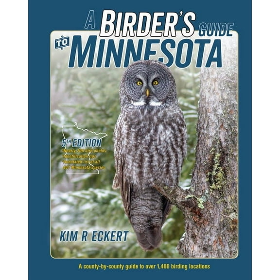 A Birder's Guide to Minnesota: A County-By-County Guide to Over 1,400 Birding Locations, (Paperback)