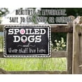thumbnail image 2 of Metal Sign - Spoiled Dogs and Their Staff Live Here - Durable Metal Sign - Use Indoor/Outdoor - Great Funny Decor and Gift For Dog Lovers and Owners Under $20 (8" x 12"), 2 of 5
